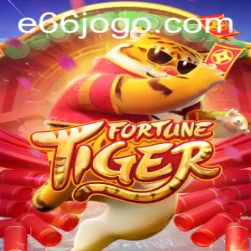 Discover the Thrilling World of FortuneTiger and E66
